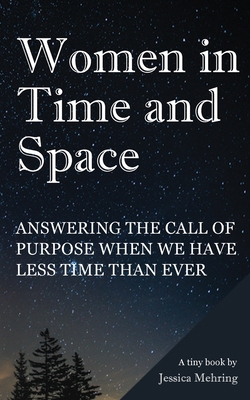 Women in Time and Space: Answering the call of ... 1735401307 Book Cover