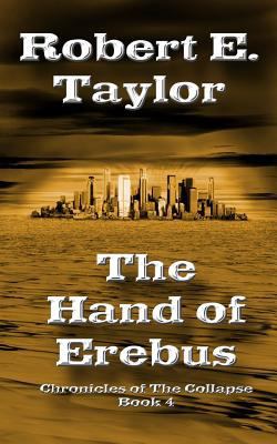 The Hand Of Erebus: Chronicles of The Collapse,... 1497562201 Book Cover