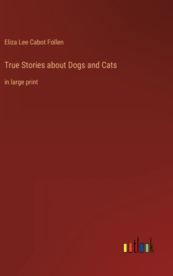 True Stories about Dogs and Cats: in large print 3368330098 Book Cover