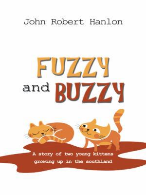 Fuzzy and Buzzy: A Story of Two Young Kittens G... 1490738207 Book Cover