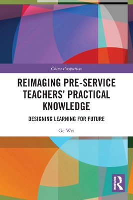 Reimaging Pre-Service Teachers' Practical Knowl... 1032302445 Book Cover