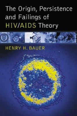 The Origin, Persistence and Failings of HIV/AID... 0786430486 Book Cover