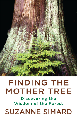 Finding the Mother Tree: Discovering the Wisdom... 0735237751 Book Cover