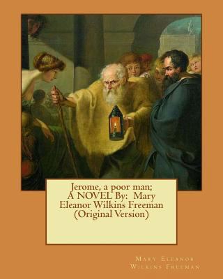 Jerome, a poor man; A NOVEL By: Mary Eleanor Wi... 1537631071 Book Cover