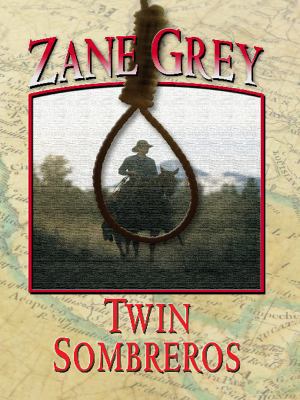 Twin Sombreros [Large Print] 1410432246 Book Cover