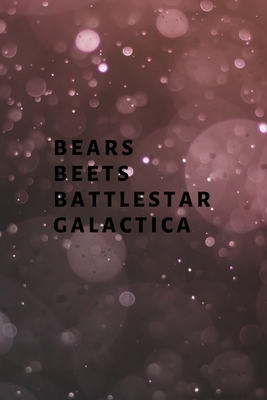 Bears, Beets, Battlestar Galactica 1705435343 Book Cover