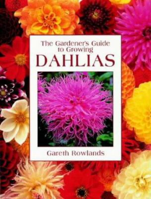 The Gardener's Guide to Growing Dahlias 0715308580 Book Cover