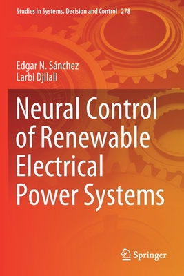 Neural Control of Renewable Electrical Power Sy... 3030474453 Book Cover