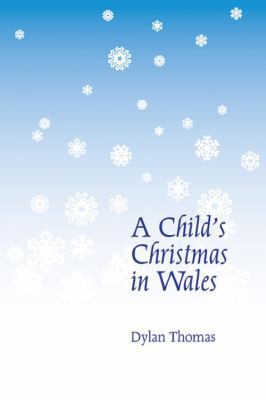 A Child's Christmas in Wales 0811226220 Book Cover