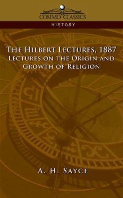 The Hibbert Lectures, 1887: Lectures on the Ori... 1596052341 Book Cover