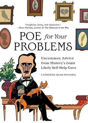 Poe for Your Problems: Uncommon Advice from His... 0762499095 Book Cover