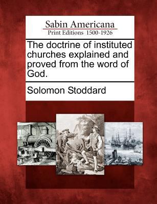 The Doctrine of Instituted Churches Explained a... 1275805922 Book Cover