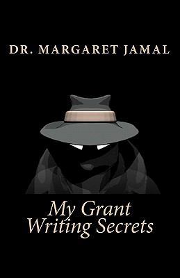 My Grant Writing Secrets 1441477799 Book Cover