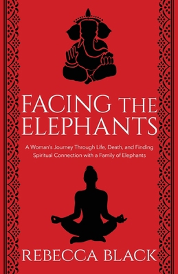 Facing the Elephants: A Woman's Journey Through... 1950385000 Book Cover