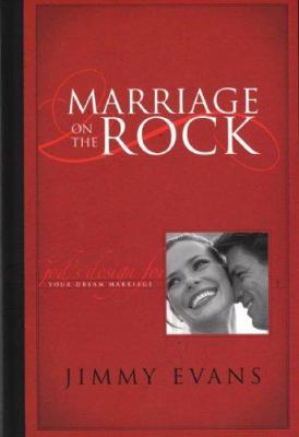 Marriage on the Rock: God's Design for Your Dre... 0830742913 Book Cover