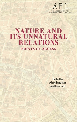 Nature and Its Unnatural Relations: Points of A... 1666943762 Book Cover