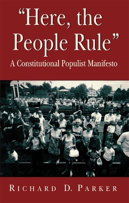 "Here, the People Rule": A Constitutional Popul... 0674389263 Book Cover