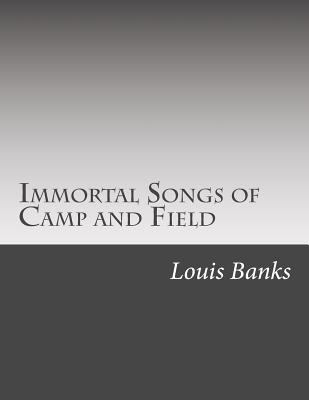 Immortal Songs of Camp and Field 1502510227 Book Cover