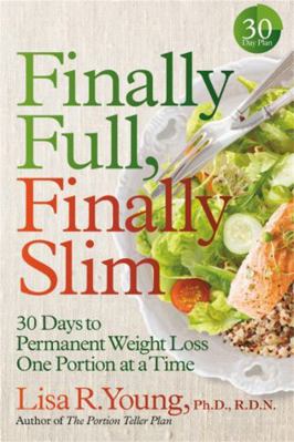 Finally Full, Finally Slim: 30 Days to Permanen... 1478993022 Book Cover