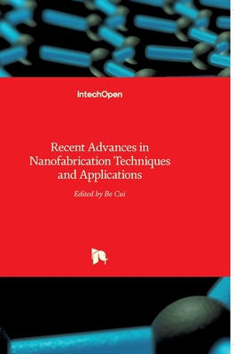 Recent Advances in Nanofabrication Techniques a... 953307602X Book Cover