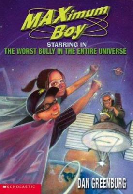 The Worst Bully in the Entire Universe 0439439396 Book Cover