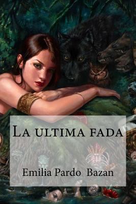 La ultima fada [Spanish] 1533359881 Book Cover