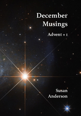 December musings: Advent + 1 1739865928 Book Cover