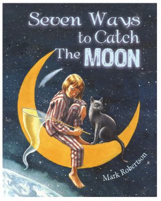 Seven Ways to Catch the Moon 0711214131 Book Cover