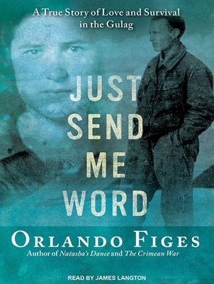 Just Send Me Word: A True Story of Love and Sur... 1452658005 Book Cover
