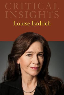 Critical Insights: Louise Erdrich: Print Purcha... 1429837233 Book Cover