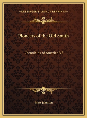 Pioneers of the Old South: Chronicles of Americ... 1169753221 Book Cover