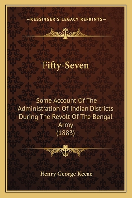 Fifty-Seven: Some Account Of The Administration... 1164645463 Book Cover