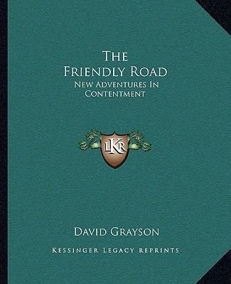 The Friendly Road: New Adventures In Contentment 1162695196 Book Cover