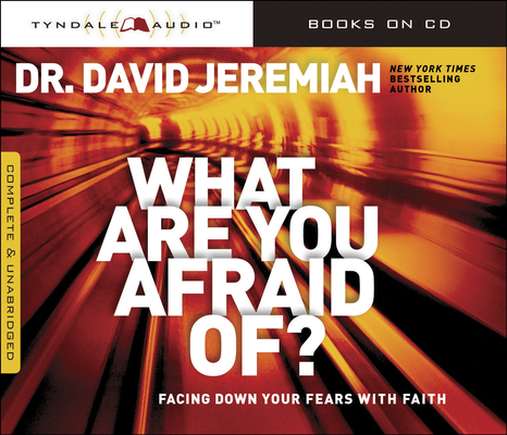 What Are You Afraid Of?: Facing Down Your Fears... 1414389450 Book Cover