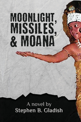 Moonlight, Missiles, and Moana 195957986X Book Cover