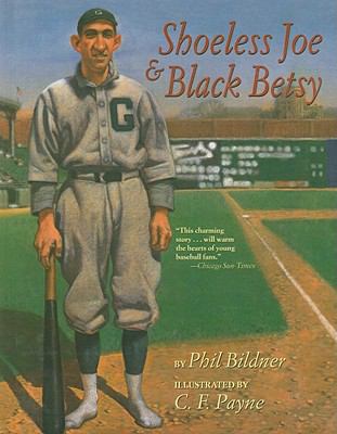 Shoeless Joe & Black Betsy 0756949203 Book Cover