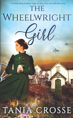 THE WHEELWRIGHT GIRL a compelling wartime saga ... 1789313228 Book Cover