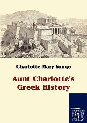 Aunt Charlotte's Greek History 3867413886 Book Cover