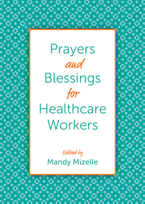 Prayers and Blessings for Healthcare Workers 1640654801 Book Cover