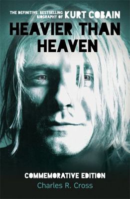 Heavier Than Heaven: The Biography of Kurt Cobain 0340739398 Book Cover