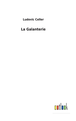 La Galanterie [French] 3752478594 Book Cover