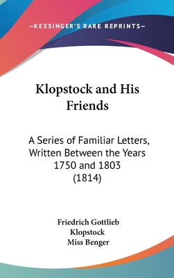 Klopstock and His Friends: A Series of Familiar... 1104107090 Book Cover