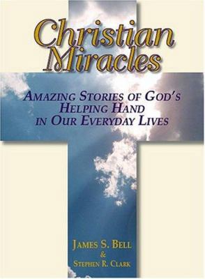 Christian Miracles: Amazing Stories of God's He... 159337271X Book Cover