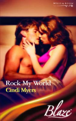 Rock My World (Blaze Romance) 0263846199 Book Cover