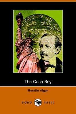 The Cash Boy (Dodo Press) 1406506990 Book Cover
