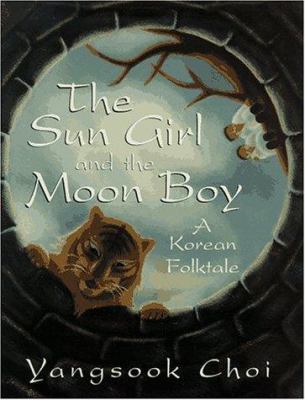 The Sun Girl and the Moon Boy: A Korean Folktale 0679983864 Book Cover