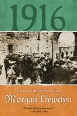 1916: A Novel of the Irish Rebellion 0765386143 Book Cover