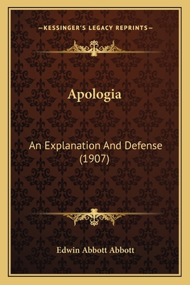 Apologia: An Explanation And Defense (1907) 1165306727 Book Cover