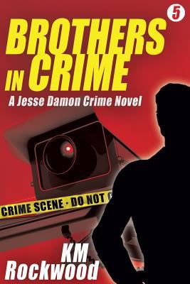 Brothers in Crime: Jesse Damon Crime Novel #5 1479405205 Book Cover