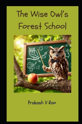 The Wise Owl's Forest School: A Parable Of Lear... B0D8PTHVMJ Book Cover